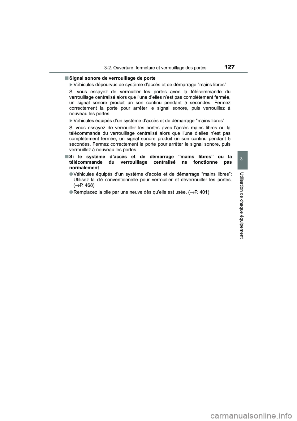 TOYOTA C-HR 2020 Manuel du propriétaire (in French) 1273-2. Ouverture, fermeture et verrouillage des portes
3
Utilisation de chaque équipement
C-HR_OM_USA_OM10634D■
Signal sonore de verrouillage de porte
Véhicules dépourvus de système d’acc TOYOTA C-HR 2020 Manuel du propriétaire (in French) 1273-2. Ouverture, fermeture et verrouillage des portes
3
Utilisation de chaque équipement
C-HR_OM_USA_OM10634D■
Signal sonore de verrouillage de porte
Véhicules dépourvus de système d’acc