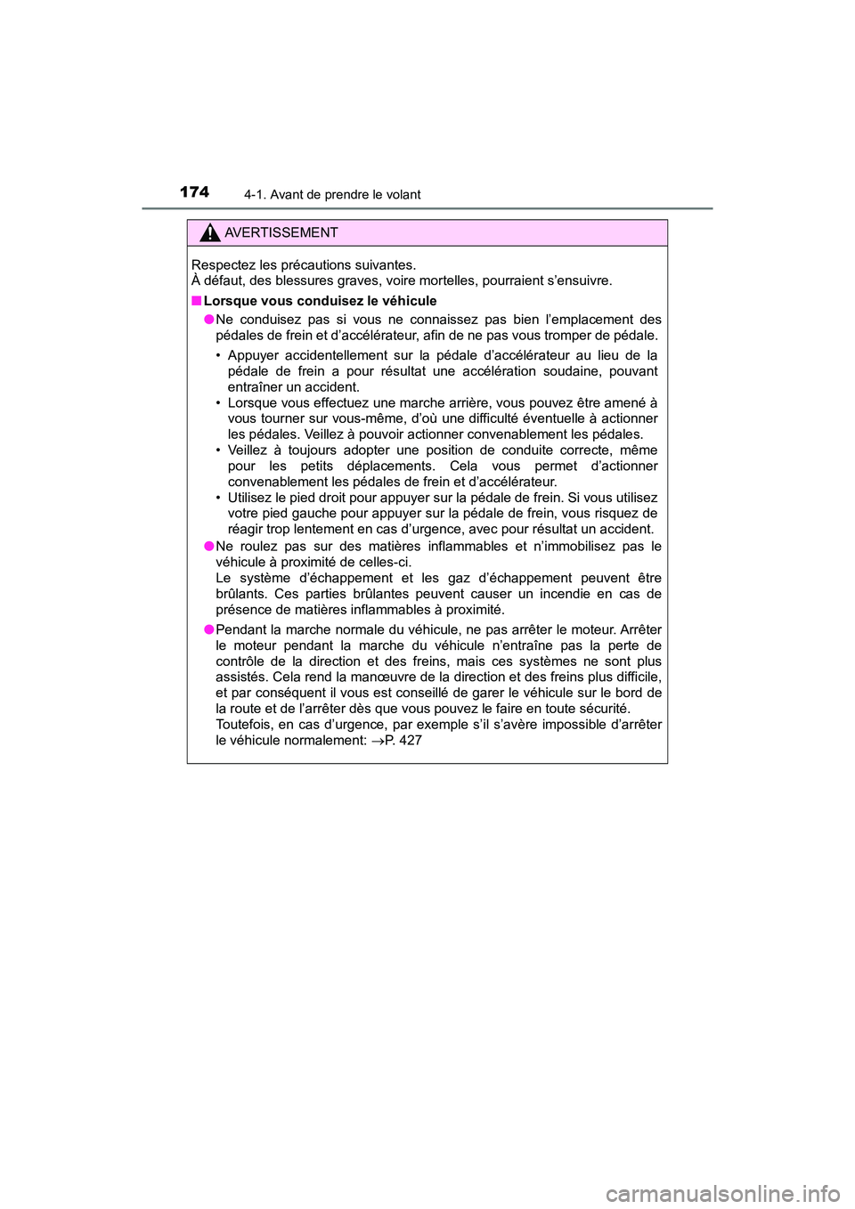 TOYOTA C-HR 2020 Manuel du propriétaire (in French) 1744-1. Avant de prendre le volant
C-HR_OM_USA_OM10634D
AVERTISSEMENT
Respectez les précautions suivantes.
À défaut, des blessures graves, voire mortelles, pourraient s’ensuivre.
■Lorsque vous TOYOTA C-HR 2020 Manuel du propriétaire (in French) 1744-1. Avant de prendre le volant
C-HR_OM_USA_OM10634D
AVERTISSEMENT
Respectez les précautions suivantes.
À défaut, des blessures graves, voire mortelles, pourraient s’ensuivre.
■Lorsque vous