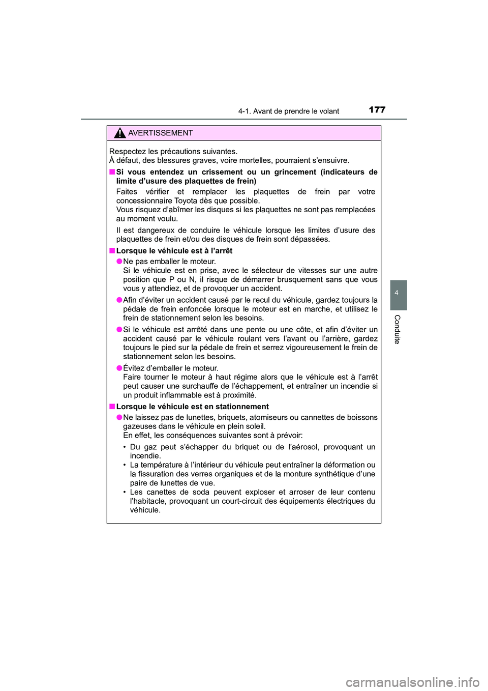 TOYOTA C-HR 2020 Manuel du propriétaire (in French) 1774-1. Avant de prendre le volant
4
Conduite
C-HR_OM_USA_OM10634D
AVERTISSEMENT
Respectez les précautions suivantes.
À défaut, des blessures graves, voire mortelles, pourraient s’ensuivre.
■S TOYOTA C-HR 2020 Manuel du propriétaire (in French) 1774-1. Avant de prendre le volant
4
Conduite
C-HR_OM_USA_OM10634D
AVERTISSEMENT
Respectez les précautions suivantes.
À défaut, des blessures graves, voire mortelles, pourraient s’ensuivre.
■S