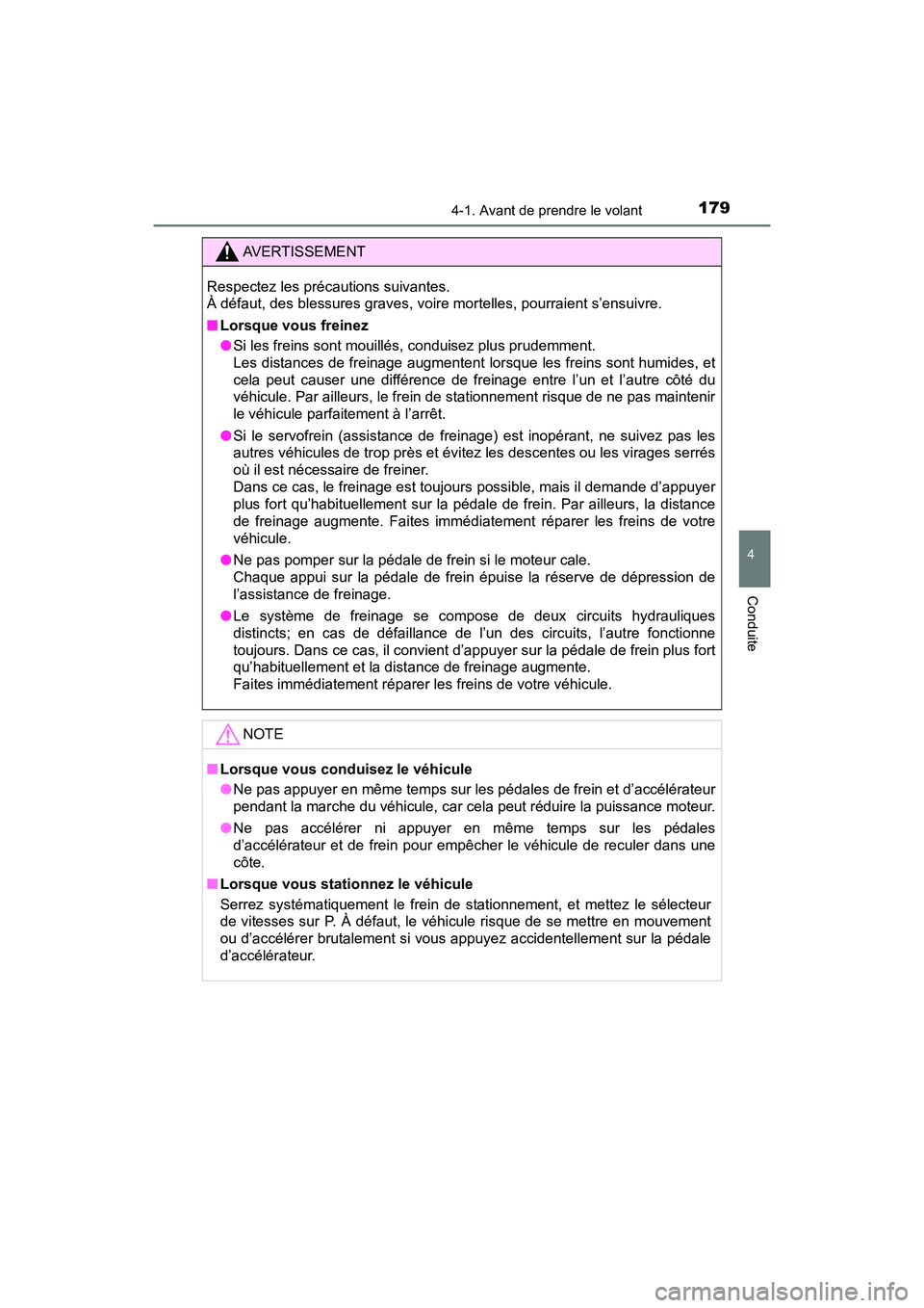 TOYOTA C-HR 2020  Manuel du propriétaire (in French) 1794-1. Avant de prendre le volant
4
Conduite
C-HR_OM_USA_OM10634D
AVERTISSEMENT
Respectez les précautions suivantes. 
À défaut, des blessures graves, voire mortelles, pourraient s’ensuivre.
■L