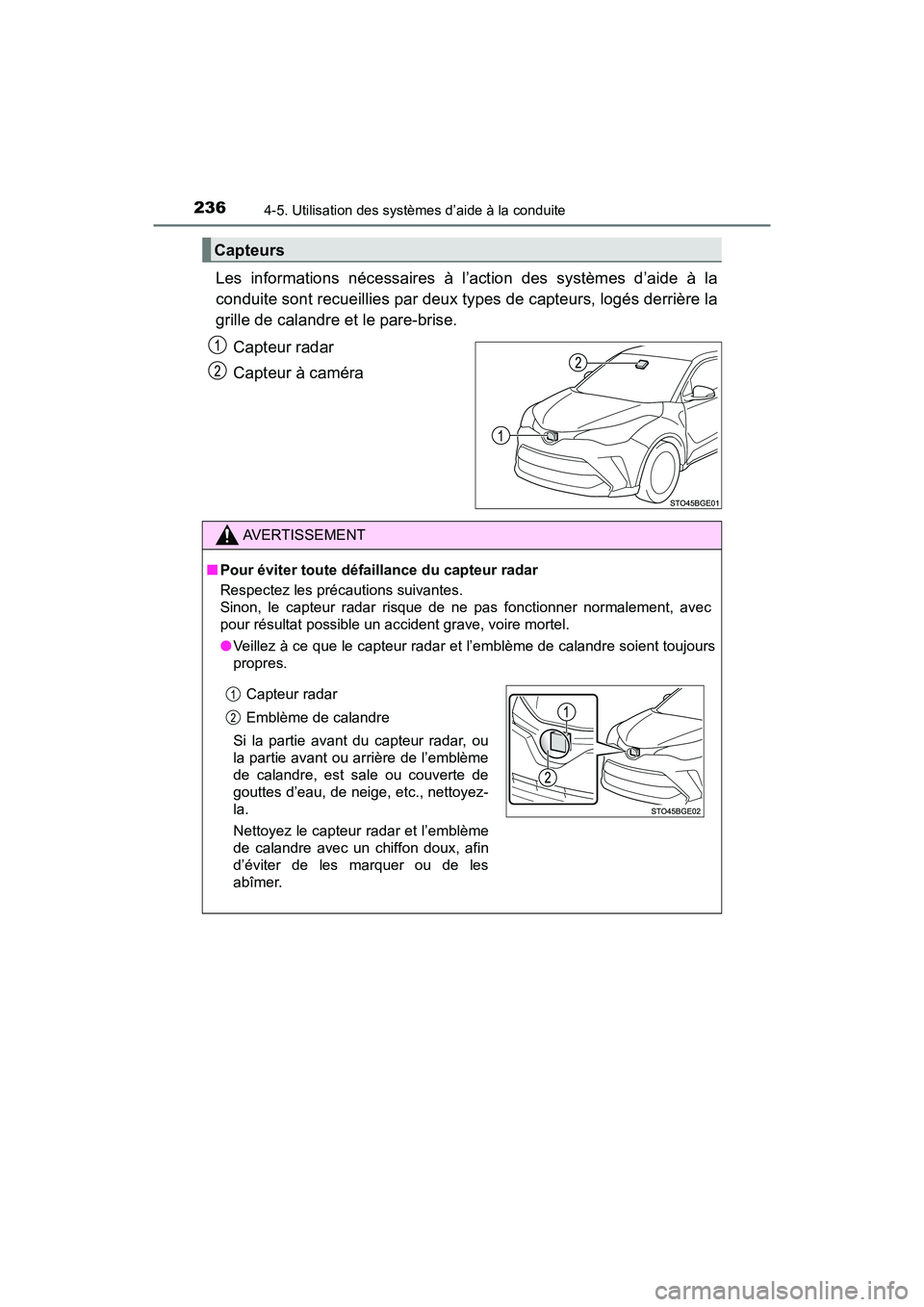 TOYOTA C-HR 2020 Manuel du propriétaire (in French) 2364-5. Utilisation des systèmes d’aide à la conduite
C-HR_OM_USA_OM10634D
Les informations nécessaires à l’action des systèmes d’aide à la
conduite sont recueillies par deux types de capt TOYOTA C-HR 2020 Manuel du propriétaire (in French) 2364-5. Utilisation des systèmes d’aide à la conduite
C-HR_OM_USA_OM10634D
Les informations nécessaires à l’action des systèmes d’aide à la
conduite sont recueillies par deux types de capt