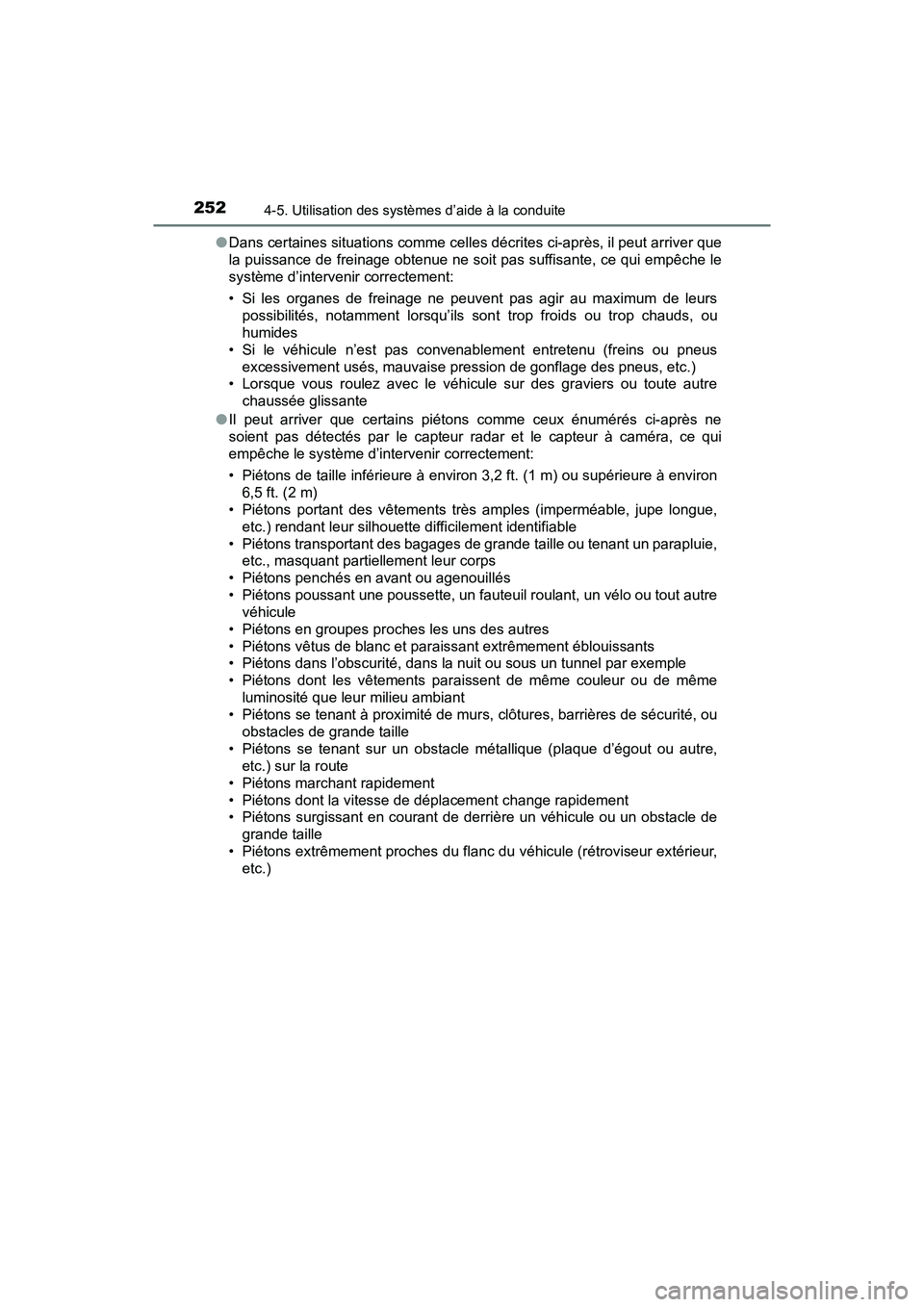 TOYOTA C-HR 2020 Manuel du propriétaire (in French) 2524-5. Utilisation des systèmes d’aide à la conduite
C-HR_OM_USA_OM10634D●
Dans certaines situations comme celles décrites ci-après, il peut arriver que
la puissance de freinage obtenue ne so TOYOTA C-HR 2020 Manuel du propriétaire (in French) 2524-5. Utilisation des systèmes d’aide à la conduite
C-HR_OM_USA_OM10634D●
Dans certaines situations comme celles décrites ci-après, il peut arriver que
la puissance de freinage obtenue ne so