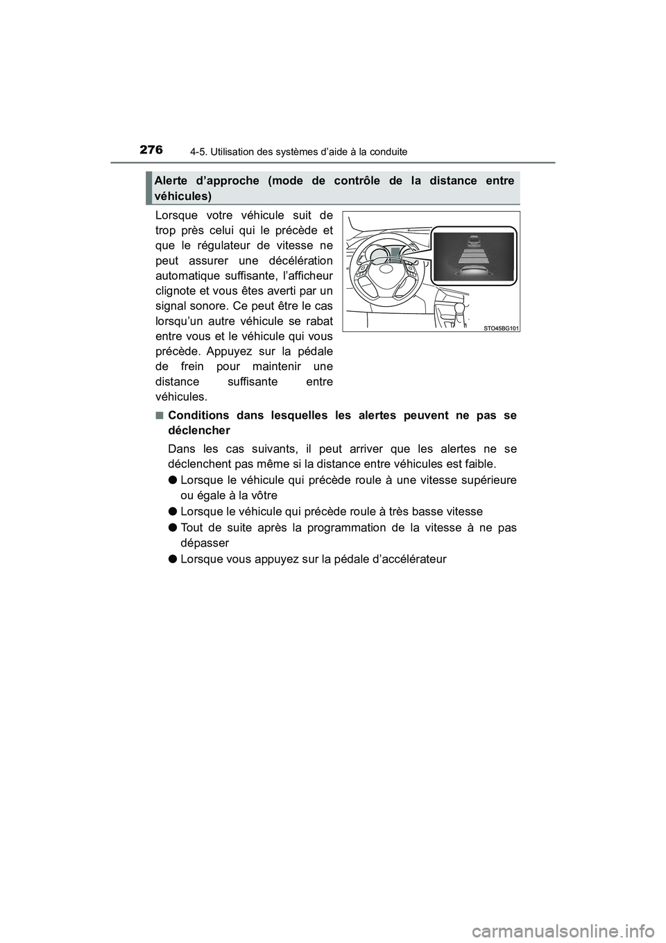 TOYOTA C-HR 2020 Manuel du propriétaire (in French) 2764-5. Utilisation des systèmes d’aide à la conduite
C-HR_OM_USA_OM10634D
Lorsque votre véhicule suit de
trop près celui qui le précède et
que le régulateur de vitesse ne
peut assurer une d TOYOTA C-HR 2020 Manuel du propriétaire (in French) 2764-5. Utilisation des systèmes d’aide à la conduite
C-HR_OM_USA_OM10634D
Lorsque votre véhicule suit de
trop près celui qui le précède et
que le régulateur de vitesse ne
peut assurer une d