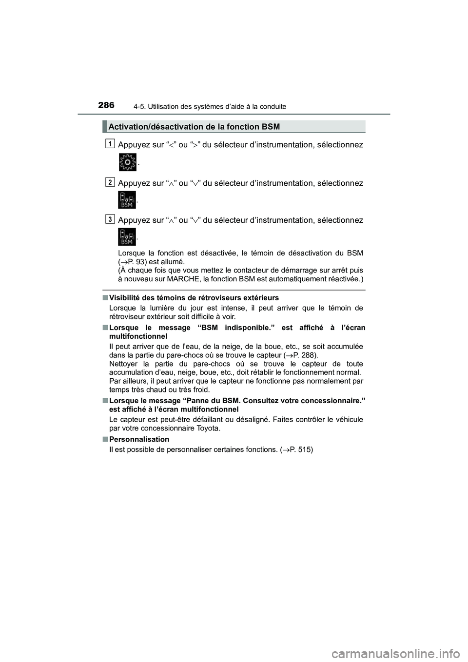 TOYOTA C-HR 2020 Manuel du propriétaire (in French) 2864-5. Utilisation des systèmes d’aide à la conduite
C-HR_OM_USA_OM10634D
Appuyez sur “” ou “ ” du sélecteur d’instrumentation, sélectionnez
.
Appuyez sur “ ” ou “ TOYOTA C-HR 2020 Manuel du propriétaire (in French) 2864-5. Utilisation des systèmes d’aide à la conduite
C-HR_OM_USA_OM10634D
Appuyez sur “” ou “ ” du sélecteur d’instrumentation, sélectionnez
.
Appuyez sur “ ” ou “ 
