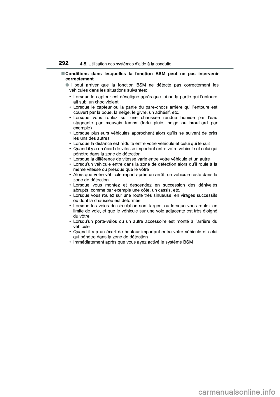 TOYOTA C-HR 2020 Manuel du propriétaire (in French) 2924-5. Utilisation des systèmes d’aide à la conduite
C-HR_OM_USA_OM10634D■
Conditions dans lesquelles la fonction BSM peut ne pas intervenir
correctement
●Il peut arriver que la fonction BSM TOYOTA C-HR 2020 Manuel du propriétaire (in French) 2924-5. Utilisation des systèmes d’aide à la conduite
C-HR_OM_USA_OM10634D■
Conditions dans lesquelles la fonction BSM peut ne pas intervenir
correctement
●Il peut arriver que la fonction BSM