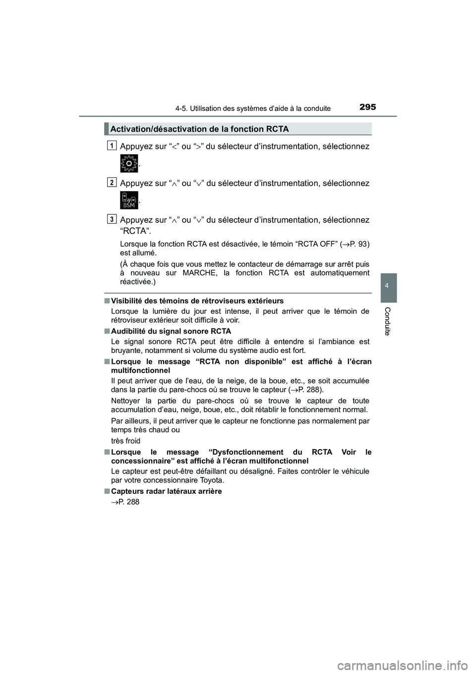 TOYOTA C-HR 2020 Manuel du propriétaire (in French) 2954-5. Utilisation des systèmes d’aide à la conduite
4
Conduite
C-HR_OM_USA_OM10634D
Appuyez sur “” ou “ ” du sélecteur d’instrumentation, sélectionnez
.
Appuyez sur “ ” TOYOTA C-HR 2020 Manuel du propriétaire (in French) 2954-5. Utilisation des systèmes d’aide à la conduite
4
Conduite
C-HR_OM_USA_OM10634D
Appuyez sur “” ou “ ” du sélecteur d’instrumentation, sélectionnez
.
Appuyez sur “ ”