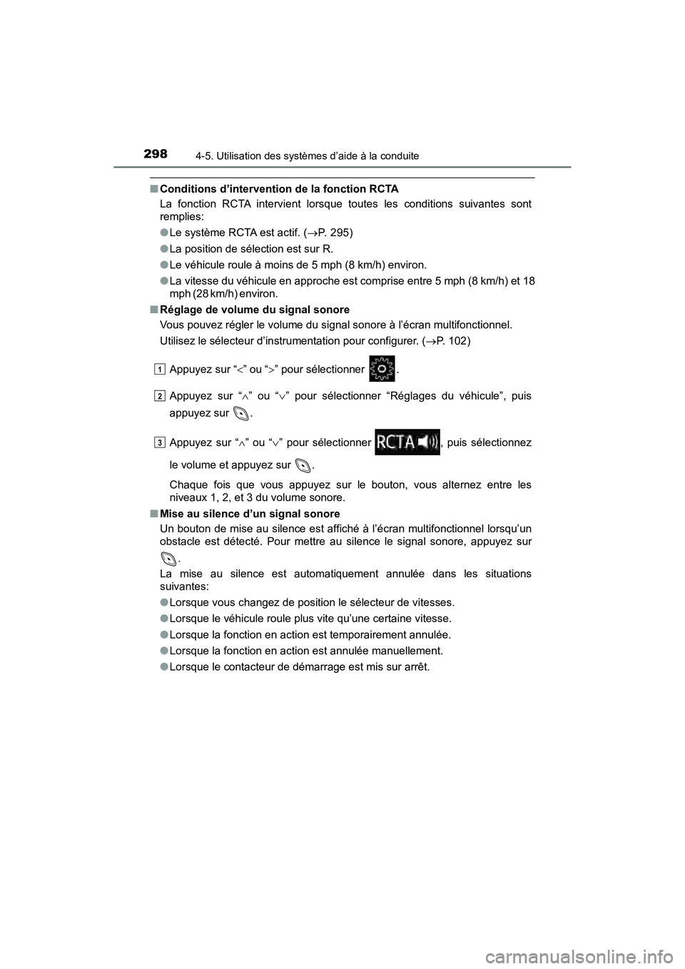 TOYOTA C-HR 2020 Manuel du propriétaire (in French) 2984-5. Utilisation des systèmes d’aide à la conduite
C-HR_OM_USA_OM10634D
■Conditions d’intervention de la fonction RCTA
La fonction RCTA intervient lorsque toutes les conditions suivantes so TOYOTA C-HR 2020 Manuel du propriétaire (in French) 2984-5. Utilisation des systèmes d’aide à la conduite
C-HR_OM_USA_OM10634D
■Conditions d’intervention de la fonction RCTA
La fonction RCTA intervient lorsque toutes les conditions suivantes so