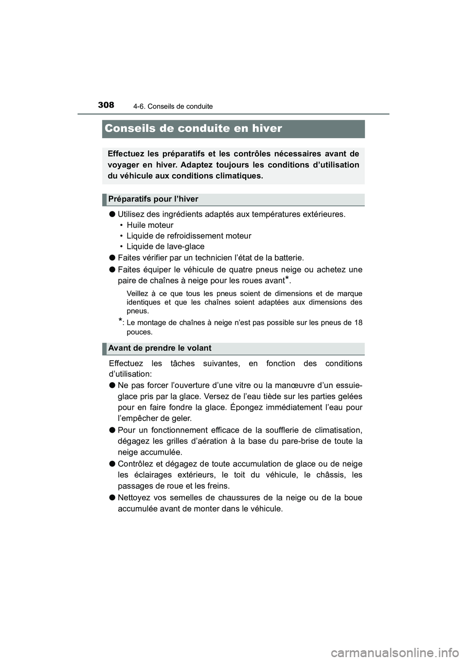 TOYOTA C-HR 2020 Manuel du propriétaire (in French) 3084-6. Conseils de conduite
C-HR_OM_USA_OM10634D
Conseils de conduite en hiver
●Utilisez des ingrédients adaptés aux températures extérieures.
• Huile moteur
• Liquide de refroidissement m TOYOTA C-HR 2020 Manuel du propriétaire (in French) 3084-6. Conseils de conduite
C-HR_OM_USA_OM10634D
Conseils de conduite en hiver
●Utilisez des ingrédients adaptés aux températures extérieures.
• Huile moteur
• Liquide de refroidissement m