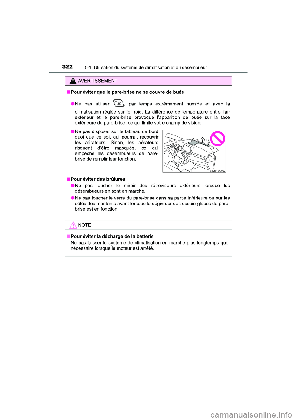 TOYOTA C-HR 2020 Manuel du propriétaire (in French) 3225-1. Utilisation du système de climatisation et du désembueur
C-HR_OM_USA_OM10634D
AVERTISSEMENT
■Pour éviter que le pare-brise ne se couvre de buée
●Ne pas utiliser par temps extrêmemen TOYOTA C-HR 2020 Manuel du propriétaire (in French) 3225-1. Utilisation du système de climatisation et du désembueur
C-HR_OM_USA_OM10634D
AVERTISSEMENT
■Pour éviter que le pare-brise ne se couvre de buée
●Ne pas utiliser par temps extrêmemen