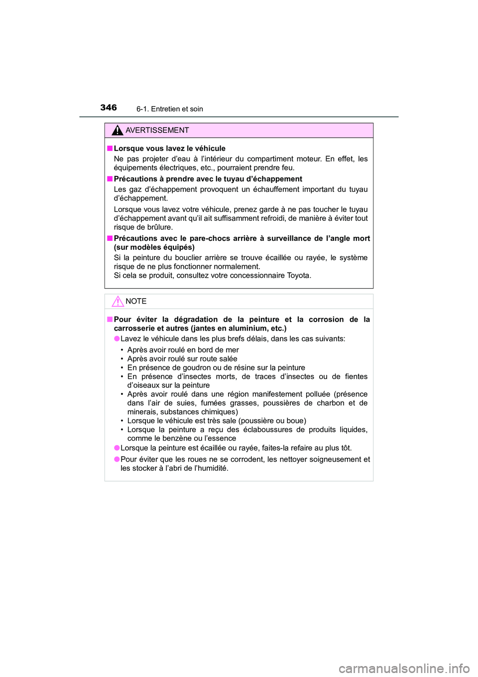 TOYOTA C-HR 2020 Manuel du propriétaire (in French) 3466-1. Entretien et soin
C-HR_OM_USA_OM10634D
AVERTISSEMENT
■Lorsque vous lavez le véhicule
Ne pas projeter d’eau à l’intérieur du compartiment moteur. En effet, les
équipements électrique TOYOTA C-HR 2020 Manuel du propriétaire (in French) 3466-1. Entretien et soin
C-HR_OM_USA_OM10634D
AVERTISSEMENT
■Lorsque vous lavez le véhicule
Ne pas projeter d’eau à l’intérieur du compartiment moteur. En effet, les
équipements électrique