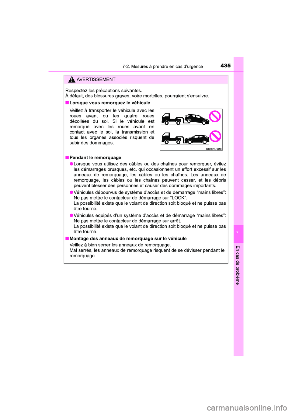 TOYOTA C-HR 2020 Manuel du propriétaire (in French) 4357-2. Mesures à prendre en cas d’urgence
7
En cas de problème
C-HR_OM_USA_OM10634D
AVERTISSEMENT
Respectez les précautions suivantes.
À défaut, des blessures graves, voire mortelles, pourrai TOYOTA C-HR 2020 Manuel du propriétaire (in French) 4357-2. Mesures à prendre en cas d’urgence
7
En cas de problème
C-HR_OM_USA_OM10634D
AVERTISSEMENT
Respectez les précautions suivantes.
À défaut, des blessures graves, voire mortelles, pourrai