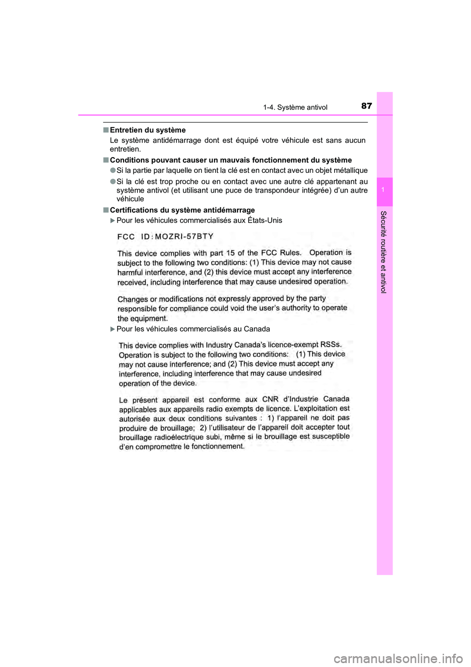TOYOTA C-HR 2020 Manuel du propriétaire (in French) 871-4. Système antivol
1
Sécurité routière et antivol
C-HR_OM_USA_OM10634D
■Entretien du système
Le système antidémarrage dont est équipé votre véhicule est sans aucun
entretien.
■ Condi TOYOTA C-HR 2020 Manuel du propriétaire (in French) 871-4. Système antivol
1
Sécurité routière et antivol
C-HR_OM_USA_OM10634D
■Entretien du système
Le système antidémarrage dont est équipé votre véhicule est sans aucun
entretien.
■ Condi