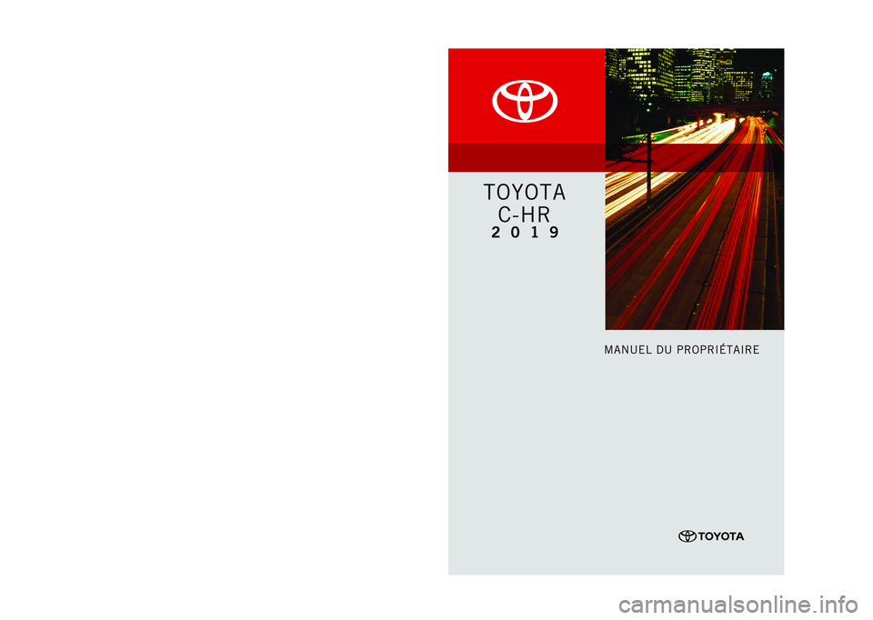 TOYOTA C-HR 2019 Manuel du propriétaire (in French) TOYOTA C-HR 2019 Manuel du propriétaire (in French)