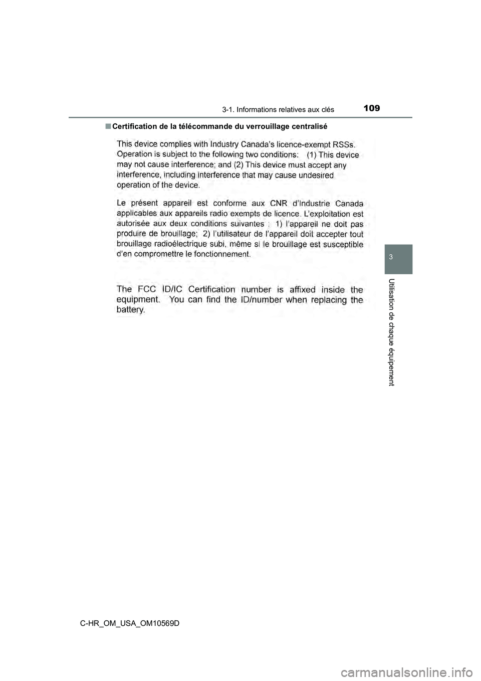 TOYOTA C-HR 2019  Manuel du propriétaire (in French) 1093-1. Informations relatives aux clés
3
Utilisation de chaque équipement
C-HR_OM_USA_OM10569D■
Certification de la télécommande du verrouillage centralisé 