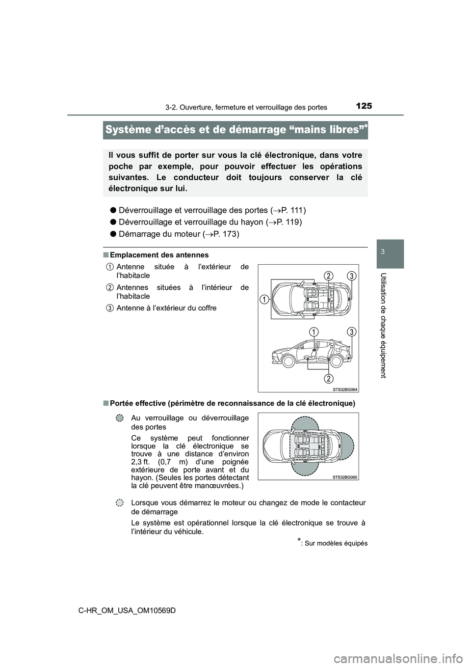TOYOTA C-HR 2019  Manuel du propriétaire (in French) 1253-2. Ouverture, fermeture et verrouillage des portes
3
Utilisation de chaque équipement
C-HR_OM_USA_OM10569D
Système d’accès et de démarrage “mains libres”
●Déverrouillage et verrou