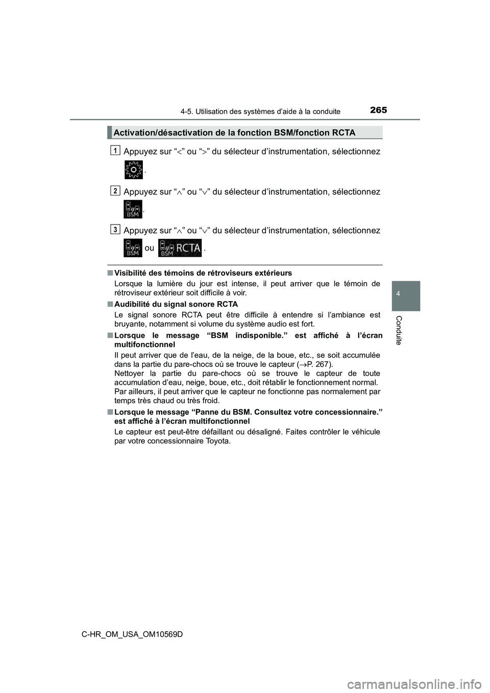 TOYOTA C-HR 2019 Manuel du propriétaire (in French) 2654-5. Utilisation des systèmes d’aide à la conduite
4
Conduite
C-HR_OM_USA_OM10569D
Appuyez sur “” ou “ ” du sélecteur d’instrumentation, sélectionnez
.
Appuyez sur “ ” TOYOTA C-HR 2019 Manuel du propriétaire (in French) 2654-5. Utilisation des systèmes d’aide à la conduite
4
Conduite
C-HR_OM_USA_OM10569D
Appuyez sur “” ou “ ” du sélecteur d’instrumentation, sélectionnez
.
Appuyez sur “ ”