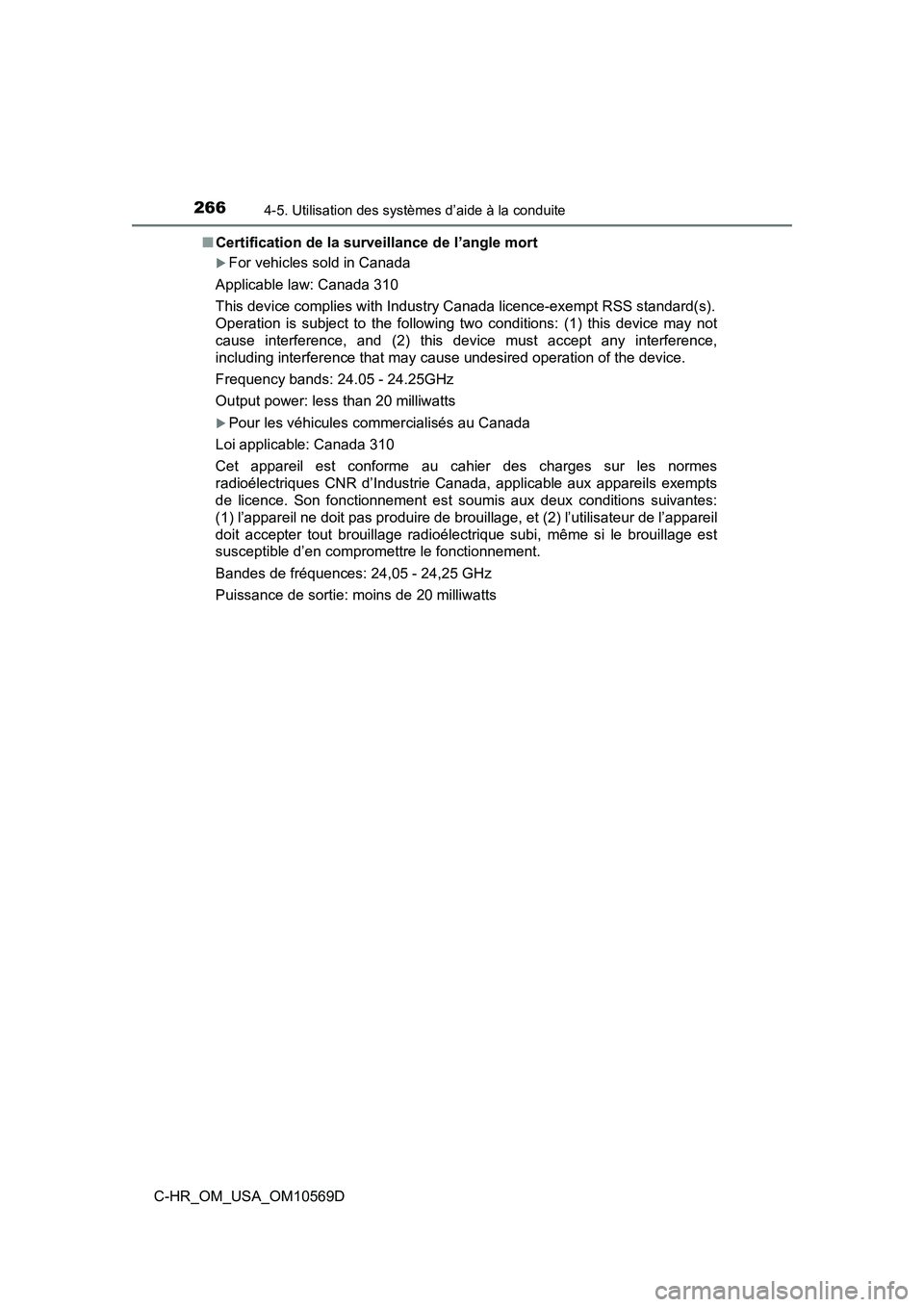 TOYOTA C-HR 2019 Manuel du propriétaire (in French) 2664-5. Utilisation des systèmes d’aide à la conduite
C-HR_OM_USA_OM10569D■
Certification de la surveillance de l’angle mort
For vehicles sold in Canada
Applicable law: Canada 310
This devi TOYOTA C-HR 2019 Manuel du propriétaire (in French) 2664-5. Utilisation des systèmes d’aide à la conduite
C-HR_OM_USA_OM10569D■
Certification de la surveillance de l’angle mort
For vehicles sold in Canada
Applicable law: Canada 310
This devi