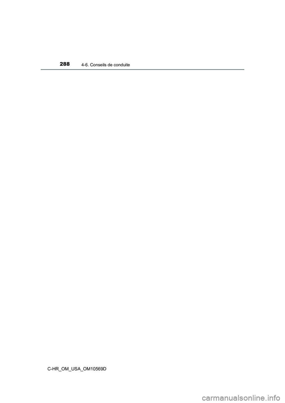 TOYOTA C-HR 2019  Manuel du propriétaire (in French) 2884-6. Conseils de conduite
C-HR_OM_USA_OM10569D 