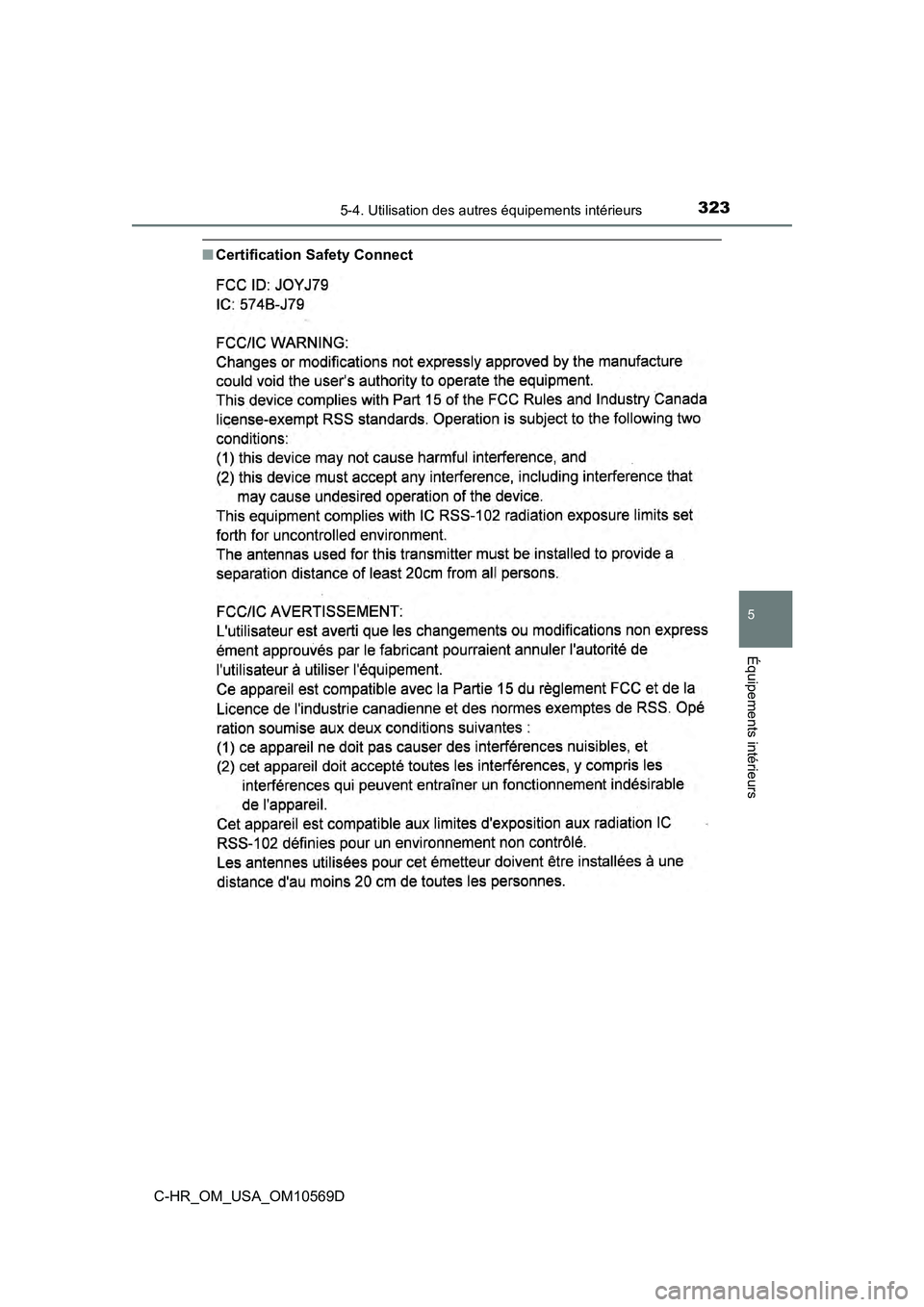 TOYOTA C-HR 2019  Manuel du propriétaire (in French) 3235-4. Utilisation des autres équipements intérieurs
5
Équipements intérieurs
C-HR_OM_USA_OM10569D
■Certification Safety Connect 