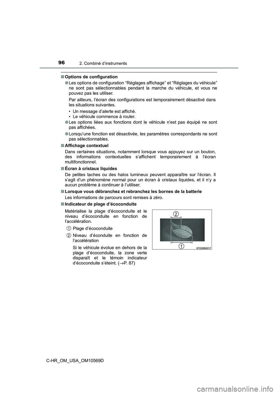 TOYOTA C-HR 2019  Manuel du propriétaire (in French) 962. Combiné d’instruments
C-HR_OM_USA_OM10569D
■Options de configuration
●Les options de configuration “Réglages  affichage” et “Réglages du véhicule”
ne sont pas sélectionnables p