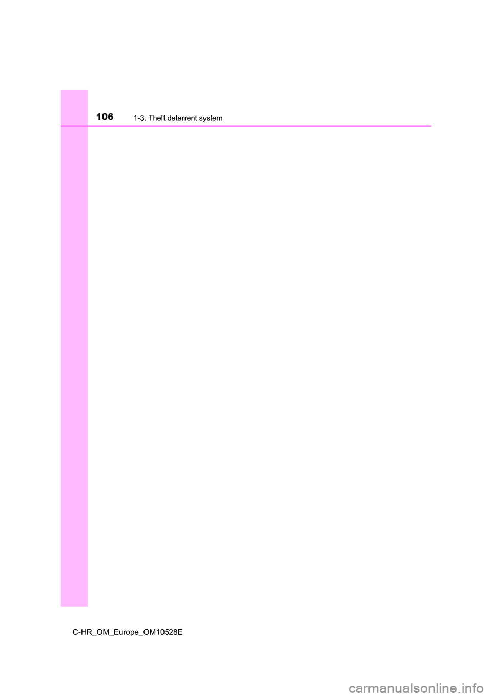 TOYOTA C-HR 2017  Owners Manual 1061-3. Theft deterrent system
C-HR_OM_Europe_OM10528E 