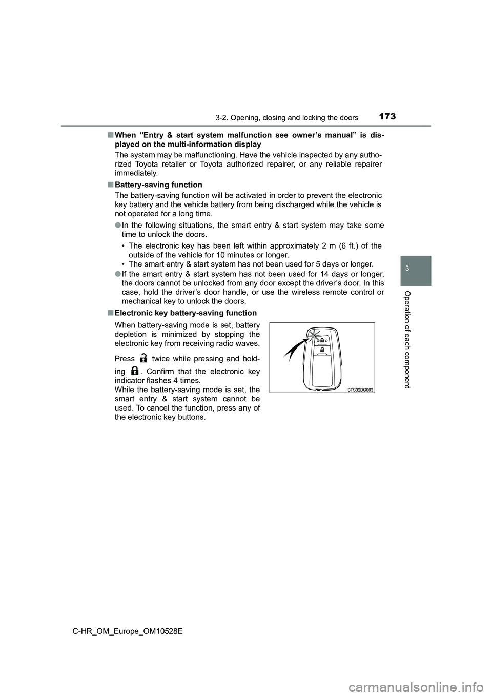 TOYOTA C-HR 2016 Owners Manual 1733-2. Opening, closing and locking the doors
3
Operation of each component
C-HR_OM_Europe_OM10528E
■ When “Entry & start system malfunction see owner’s manual” is dis-
played on the multi- TOYOTA C-HR 2016 Owners Manual 1733-2. Opening, closing and locking the doors
3
Operation of each component
C-HR_OM_Europe_OM10528E
■ When “Entry & start system malfunction see owner’s manual” is dis-
played on the multi-