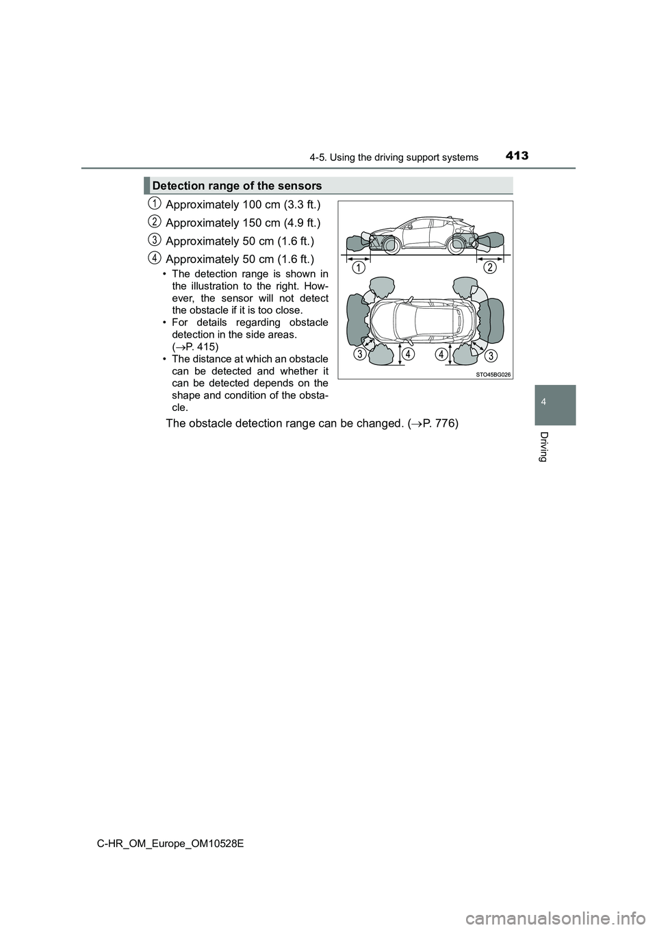 TOYOTA C-HR 2017 Manual PDF 4134-5. Using the driving support systems
4
Driving
C-HR_OM_Europe_OM10528E
Approximately 100 cm (3.3 ft.)
Approximately 150 cm (4.9 ft.)
Approximately 50 cm (1.6 ft.)
Approximately 50 cm (1.6 ft.) TOYOTA C-HR 2017 Manual PDF 4134-5. Using the driving support systems
4
Driving
C-HR_OM_Europe_OM10528E
Approximately 100 cm (3.3 ft.)
Approximately 150 cm (4.9 ft.)
Approximately 50 cm (1.6 ft.)
Approximately 50 cm (1.6 ft.)