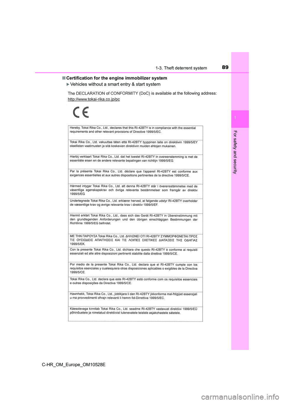 TOYOTA C-HR 2017 Manual Online 891-3. Theft deterrent system
1
For safety and security
C-HR_OM_Europe_OM10528E
■ Certification for the engine immobilizer system
Vehicles without a smart entry & start system TOYOTA C-HR 2017 Manual Online 891-3. Theft deterrent system
1
For safety and security
C-HR_OM_Europe_OM10528E
■ Certification for the engine immobilizer system
Vehicles without a smart entry & start system