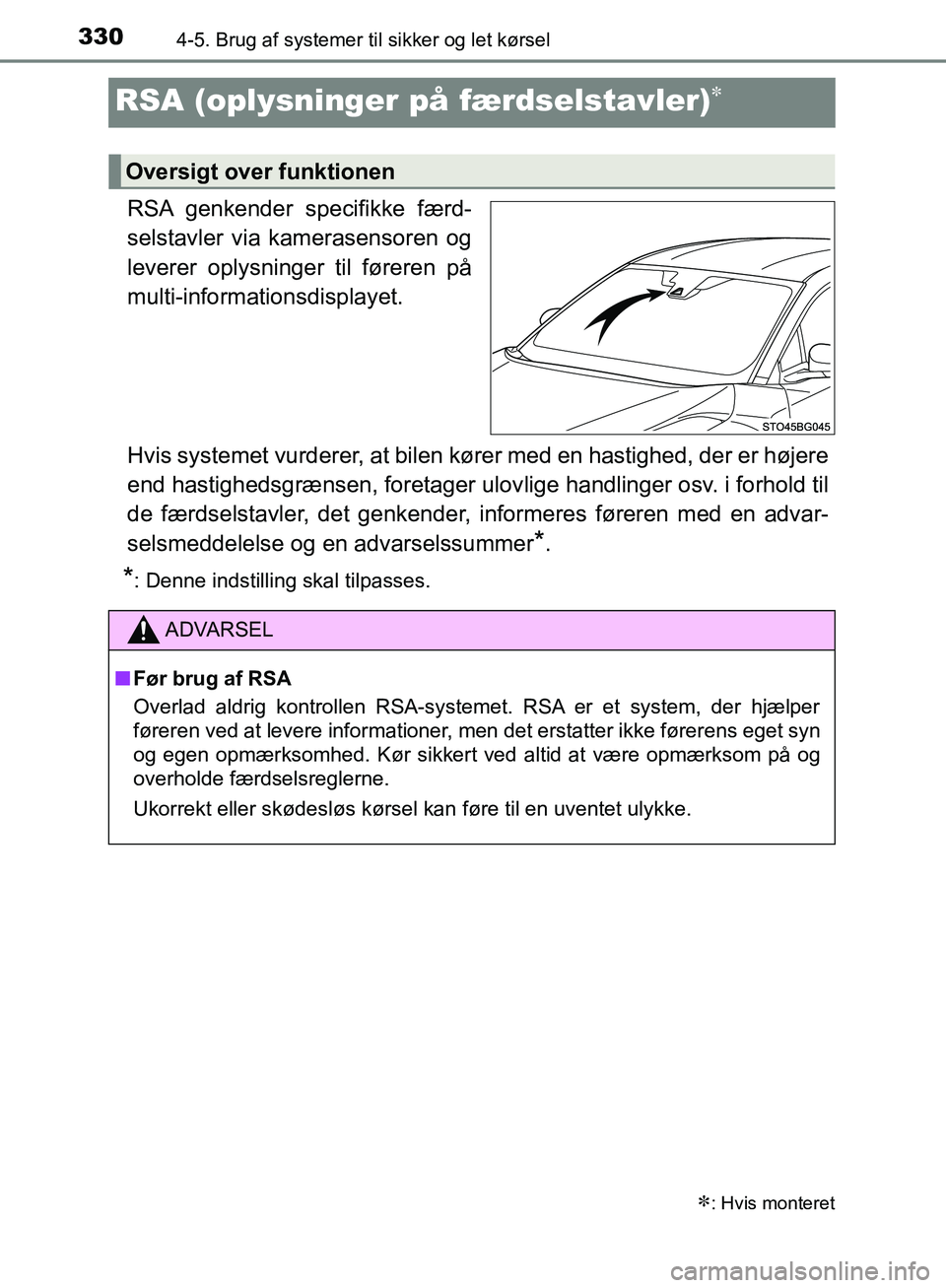 TOYOTA C-HR 2017 Brugsanvisning (in Danish) 3304-5. Brug af systemer til sikker og let kørsel
OM10528DK_C-HR
RSA (oplysninger på færdselstavler)
RSA genkender specifikke færd-
selstavler via kamerasensoren og
leverer oplysninger til fø TOYOTA C-HR 2017 Brugsanvisning (in Danish) 3304-5. Brug af systemer til sikker og let kørsel
OM10528DK_C-HR
RSA (oplysninger på færdselstavler)
RSA genkender specifikke færd-
selstavler via kamerasensoren og
leverer oplysninger til fø