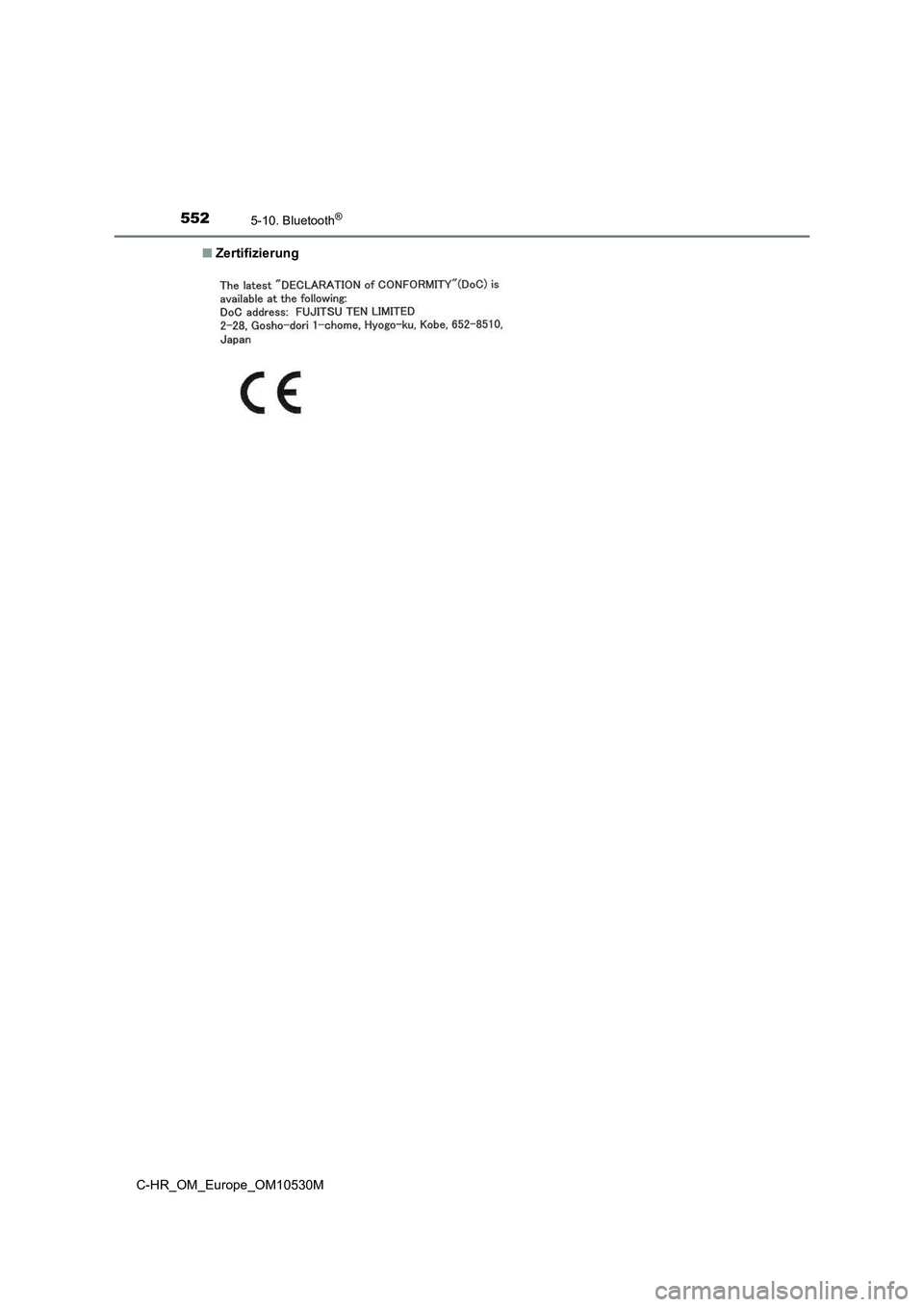 TOYOTA C-HR 2016  Betriebsanleitungen (in German) 5525-10. Bluetooth®
C-HR_OM_Europe_OM10530M 
■ Zertifizierung 