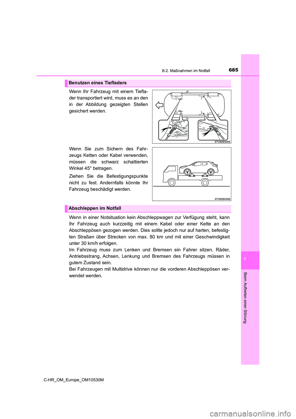 TOYOTA C-HR 2016 Betriebsanleitungen (in German) 6858-2. Maßnahmen im Notfall
8
Beim Auftreten einer Störung
C-HR_OM_Europe_OM10530M
Wenn Ihr Fahrzeug mit einem Tiefla-
der transportiert wird, muss es an den
in der Abbildung gezeigten Stellen
ge TOYOTA C-HR 2016 Betriebsanleitungen (in German) 6858-2. Maßnahmen im Notfall
8
Beim Auftreten einer Störung
C-HR_OM_Europe_OM10530M
Wenn Ihr Fahrzeug mit einem Tiefla-
der transportiert wird, muss es an den
in der Abbildung gezeigten Stellen
ge