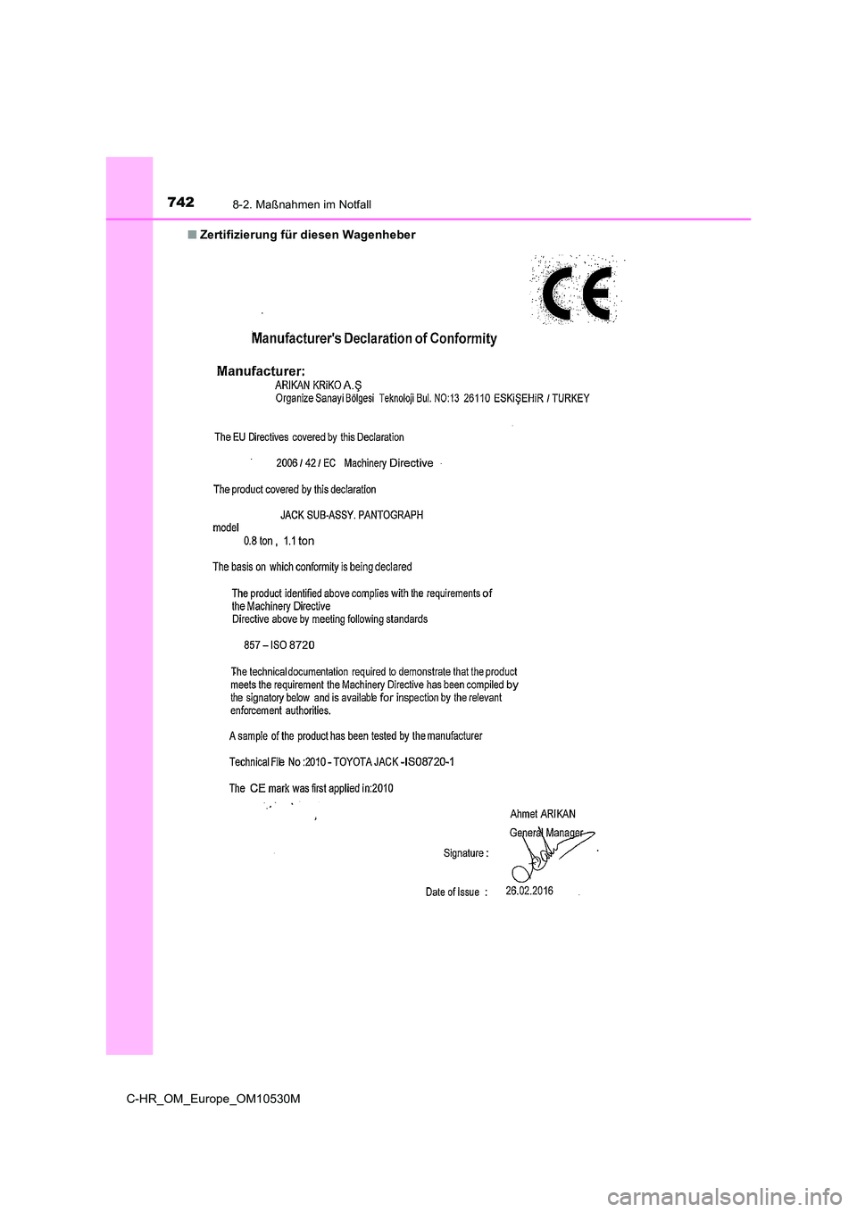 TOYOTA C-HR 2016  Betriebsanleitungen (in German) 7428-2. Maßnahmen im Notfall
C-HR_OM_Europe_OM10530M 
■ Zertifizierung für diesen Wagenheber 