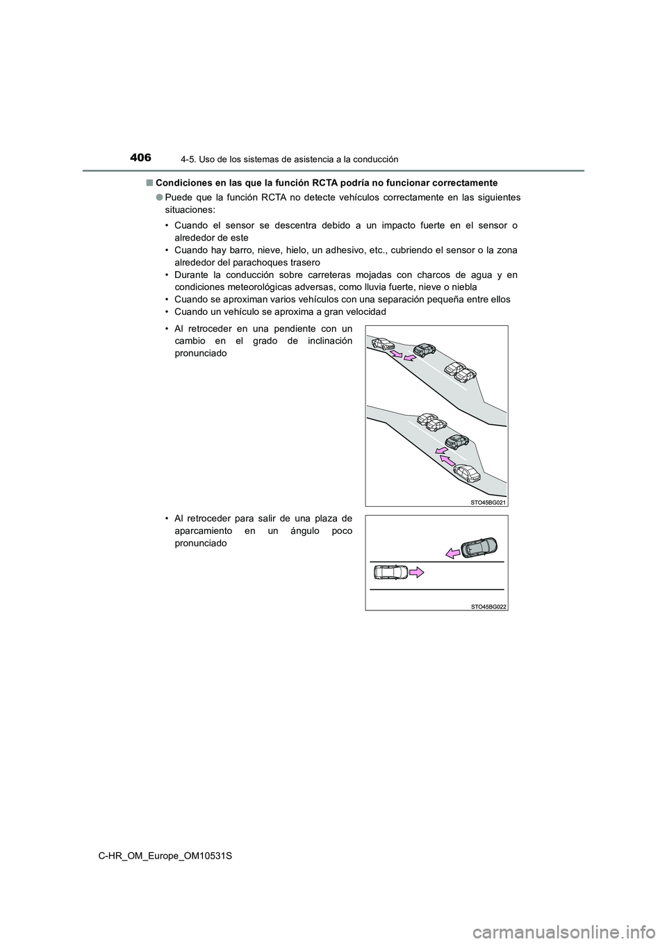 TOYOTA C-HR 2016 Manual del propietario (in Spanish) 4064-5. Uso de los sistemas de asistencia a la conducción
C-HR_OM_Europe_OM10531S
■ Condiciones en las que la función RCTA podría no funcionar correctamente
● Puede que la función RCTA no de TOYOTA C-HR 2016 Manual del propietario (in Spanish) 4064-5. Uso de los sistemas de asistencia a la conducción
C-HR_OM_Europe_OM10531S
■ Condiciones en las que la función RCTA podría no funcionar correctamente
● Puede que la función RCTA no de