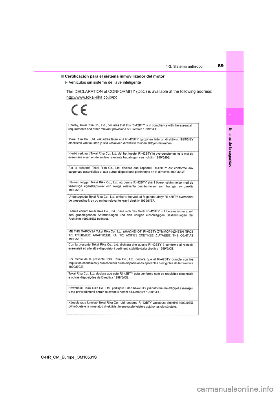 TOYOTA C-HR 2016  Manual del propietario (in Spanish) 891-3. Sistema antirrobo
1
En aras de la seguridad
C-HR_OM_Europe_OM10531S 
■ Certificación para el sistema inmovilizador del motor
Vehículos sin sistema de llave inteligente 