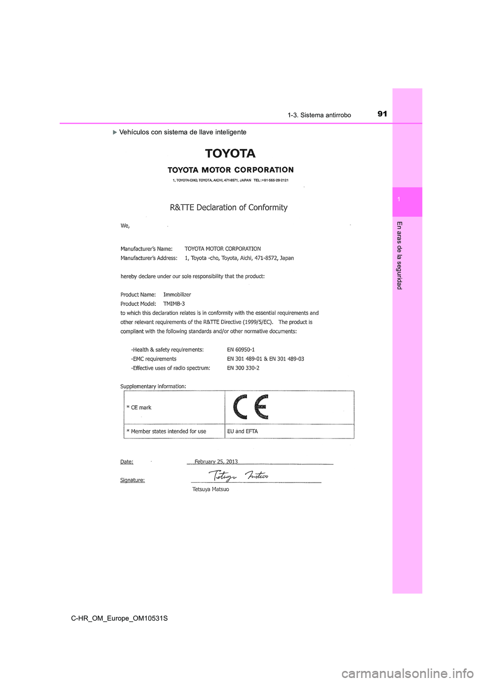 TOYOTA C-HR 2016  Manual del propietario (in Spanish) 911-3. Sistema antirrobo
1
En aras de la seguridad
C-HR_OM_Europe_OM10531S
Vehículos con sistema de llave inteligente 
