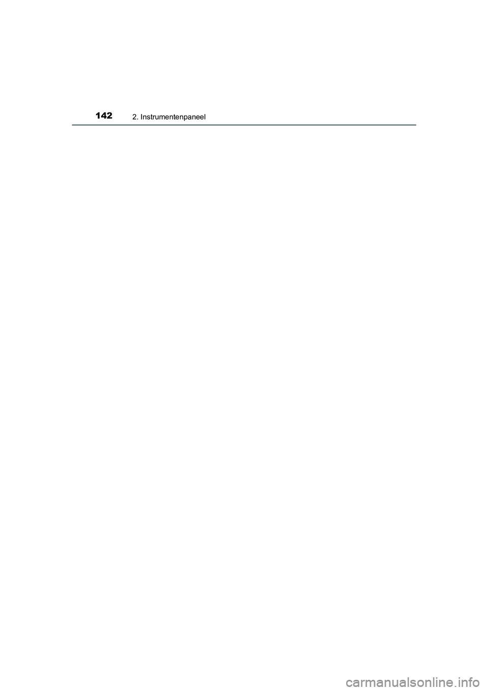 TOYOTA C-HR 2016 Instructieboekje (in Dutch) 1422. Instrumentenpaneel
C-HR_OM_Europe_OM10528E
C-HR_OM_Europe_OM10528E.book Page 142 Tuesday, September 6, 2016 4:16 PM TOYOTA C-HR 2016 Instructieboekje (in Dutch) 1422. Instrumentenpaneel
C-HR_OM_Europe_OM10528E
C-HR_OM_Europe_OM10528E.book Page 142 Tuesday, September 6, 2016 4:16 PM