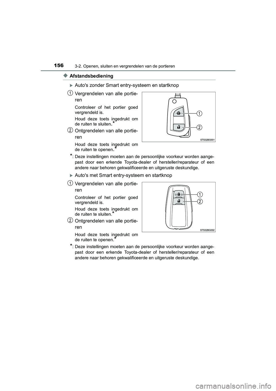 TOYOTA C-HR 2016 Instructieboekje (in Dutch) 1563-2. Openen, sluiten en vergrendelen van de portieren
C-HR_OM_Europe_OM10528E
◆Afstandsbediening
Auto's zonder Smart entry-systeem en startknop
Vergrendelen van alle portie-
ren
Control TOYOTA C-HR 2016 Instructieboekje (in Dutch) 1563-2. Openen, sluiten en vergrendelen van de portieren
C-HR_OM_Europe_OM10528E
◆Afstandsbediening
Auto's zonder Smart entry-systeem en startknop
Vergrendelen van alle portie-
ren
Control