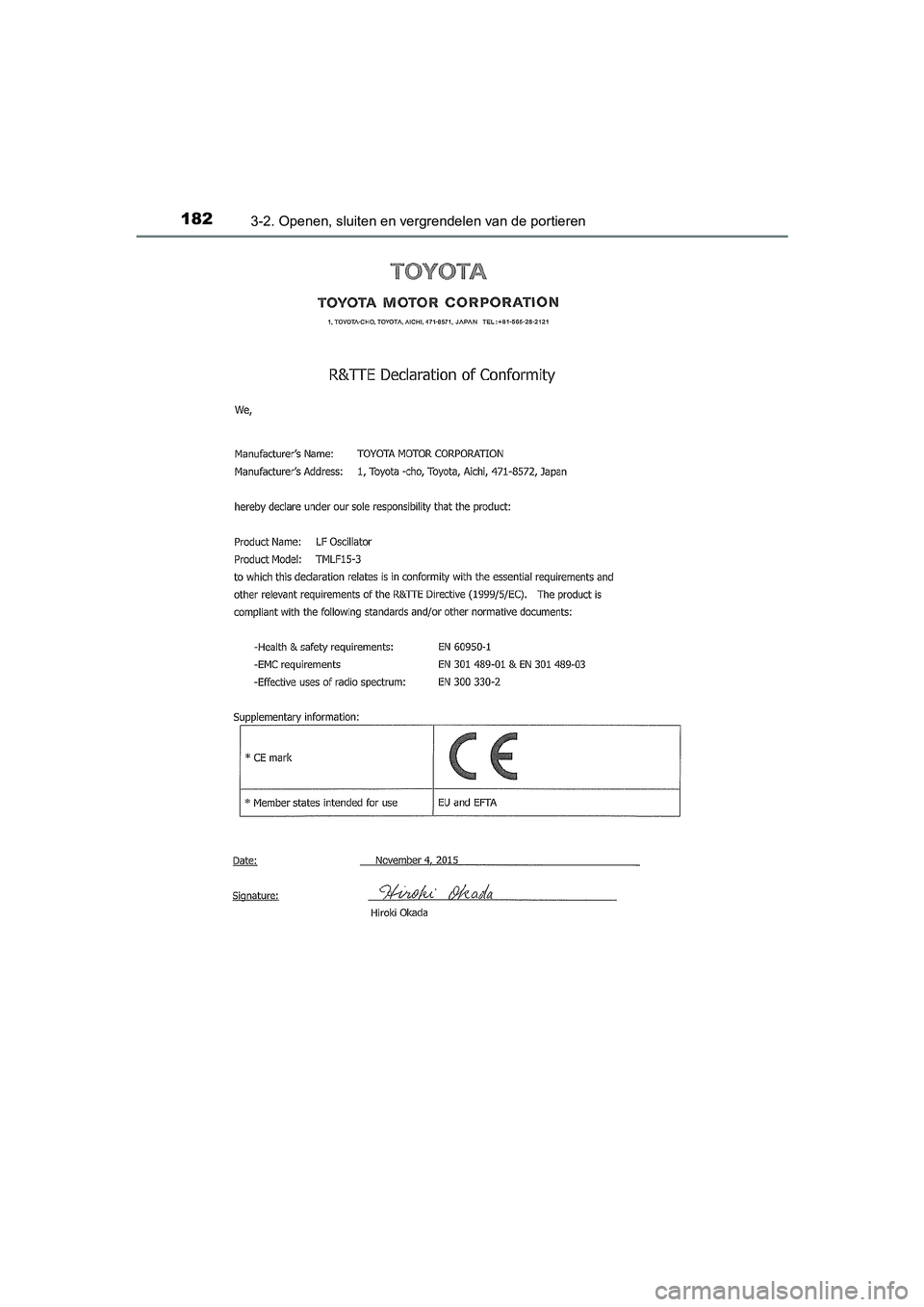 TOYOTA C-HR 2016 Instructieboekje (in Dutch) 1823-2. Openen, sluiten en vergrendelen van de portieren
C-HR_OM_Europe_OM10528E
C-HR_OM_Europe_OM10528E.book Page 182 Tuesday, September 6, 2016 4:16 PM TOYOTA C-HR 2016 Instructieboekje (in Dutch) 1823-2. Openen, sluiten en vergrendelen van de portieren
C-HR_OM_Europe_OM10528E
C-HR_OM_Europe_OM10528E.book Page 182 Tuesday, September 6, 2016 4:16 PM