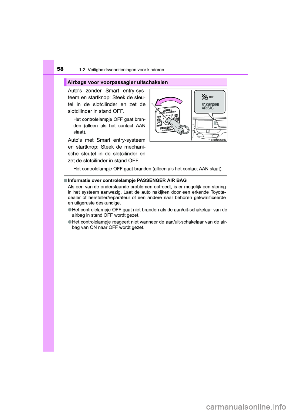 TOYOTA C-HR 2016 Instructieboekje (in Dutch) 581-2. Veiligheidsvoorzieningen voor kinderen
C-HR_OM_Europe_OM10528E
Auto's zonder Smart entry-sys-
teem en startknop: Steek de sleu-
tel in de slotcilinder en zet de
slotcilinder in sta TOYOTA C-HR 2016 Instructieboekje (in Dutch) 581-2. Veiligheidsvoorzieningen voor kinderen
C-HR_OM_Europe_OM10528E
Auto's zonder Smart entry-sys-
teem en startknop: Steek de sleu-
tel in de slotcilinder en zet de
slotcilinder in sta