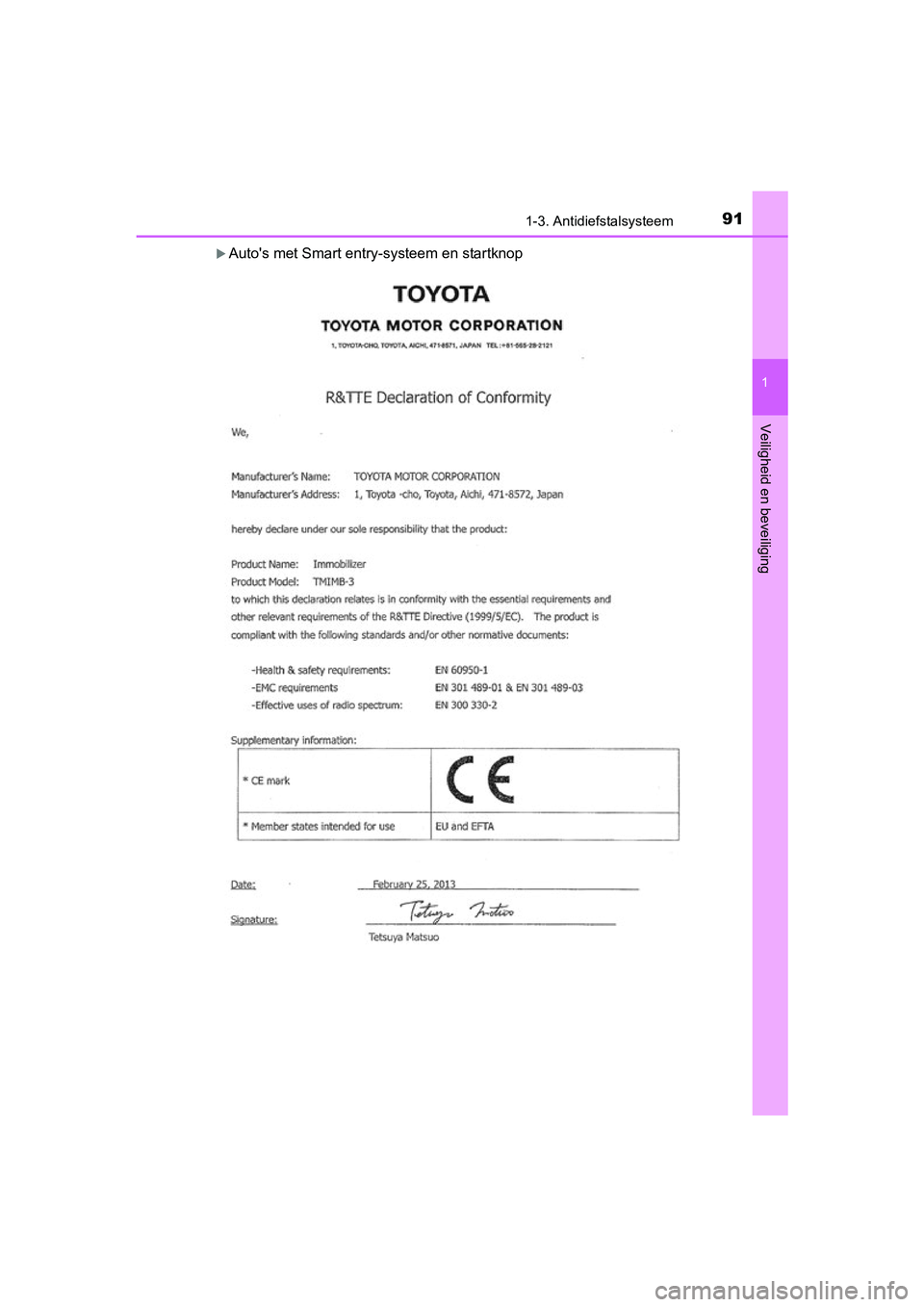 TOYOTA C-HR 2016  Instructieboekje (in Dutch) 911-3. Antidiefstalsysteem
1
Veiligheid en beveiliging
C-HR_OM_Europe_OM10528E
Auto's met Smart entry-systeem en startknop
C-HR_OM_Europe_OM10528E.book  Page 91  Tuesday, September 6, 2016  4:1