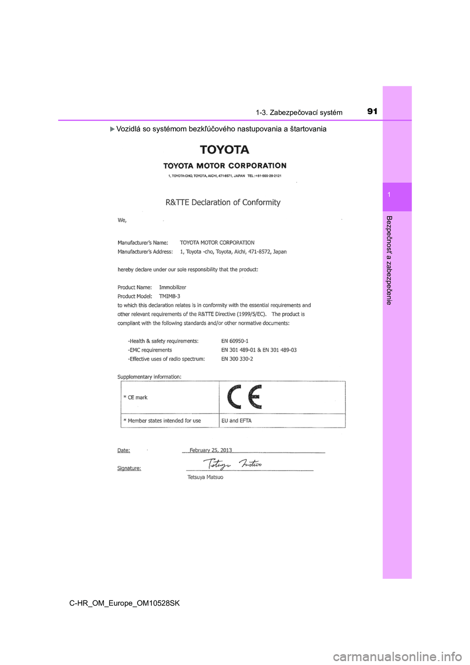 TOYOTA C-HR 2017  Návod na použitie (in Slovakian) 911-3. Zabezpečovací systém
1
Bezpečnosť a zabezpečenie
C-HR_OM_Europe_OM10528SK
Vozidlá so systémom bezkľúčového nastupovania a štartovania 