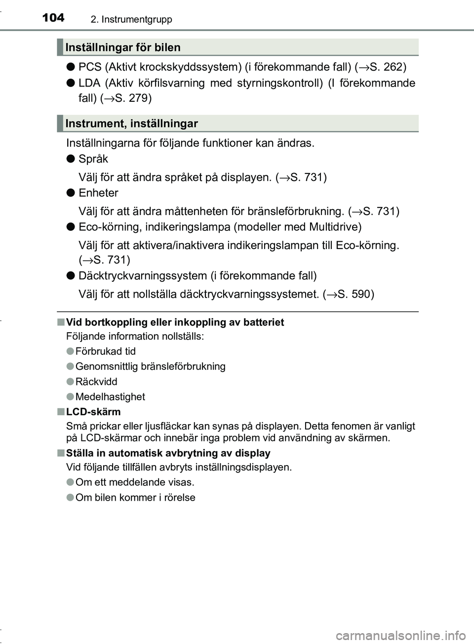 TOYOTA C-HR 2017 Bruksanvisningar (in Swedish) 1042. Instrumentgrupp
OM10528SE
●PCS (Aktivt krockskyddssystem) (i förekommande fall) ( →S. 262)
● LDA (Aktiv körfilsvarning med styrningskontroll) (I förekommande
fall) ( →S. 279)
Inställ TOYOTA C-HR 2017 Bruksanvisningar (in Swedish) 1042. Instrumentgrupp
OM10528SE
●PCS (Aktivt krockskyddssystem) (i förekommande fall) ( →S. 262)
● LDA (Aktiv körfilsvarning med styrningskontroll) (I förekommande
fall) ( →S. 279)
Inställ