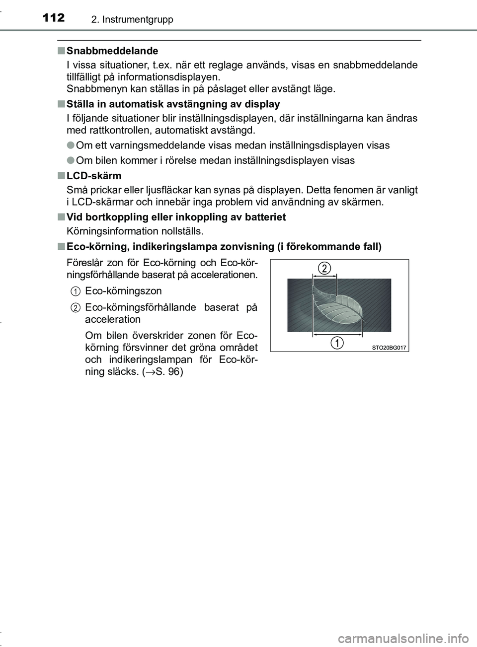 TOYOTA C-HR 2017 Bruksanvisningar (in Swedish) 1122. Instrumentgrupp
OM10528SE
■Snabbmeddelande
I vissa situationer, t.ex. när ett reglage används, visas en snabbmeddelande
tillfälligt på informationsdisplayen.
Snabbmenyn kan ställas in p TOYOTA C-HR 2017 Bruksanvisningar (in Swedish) 1122. Instrumentgrupp
OM10528SE
■Snabbmeddelande
I vissa situationer, t.ex. när ett reglage används, visas en snabbmeddelande
tillfälligt på informationsdisplayen.
Snabbmenyn kan ställas in p