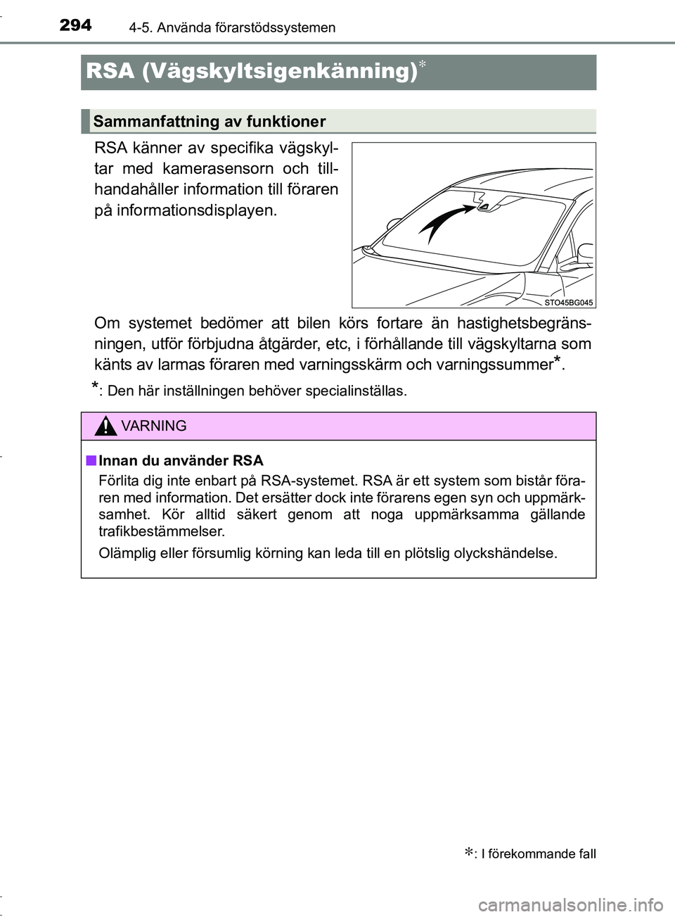 TOYOTA C-HR 2017 Bruksanvisningar (in Swedish) 2944-5. Använda förarstödssystemen
OM10528SE
RSA (Vägskyltsigenkänning)∗
RSA känner av specifika vägskyl-
tar med kamerasensorn och till-
handahåller information till föraren
på informatio TOYOTA C-HR 2017 Bruksanvisningar (in Swedish) 2944-5. Använda förarstödssystemen
OM10528SE
RSA (Vägskyltsigenkänning)∗
RSA känner av specifika vägskyl-
tar med kamerasensorn och till-
handahåller information till föraren
på informatio