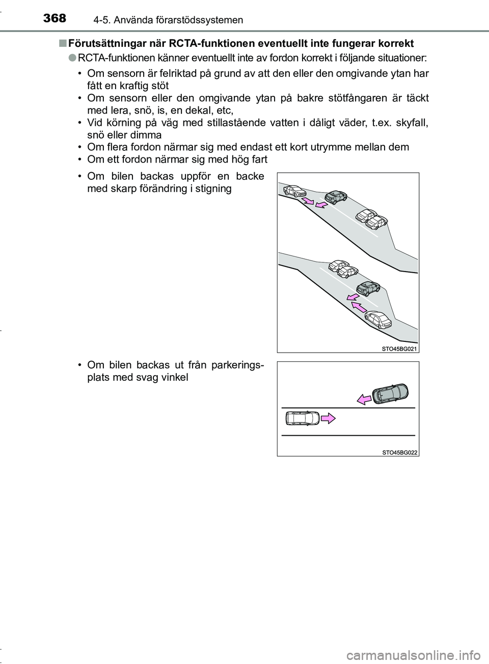TOYOTA C-HR 2016 Bruksanvisningar (in Swedish) 3684-5. Använda förarstödssystemen
OM10528SE■
Förutsättningar när RCTA-funktione n eventuellt inte fungerar korrekt
● RCTA-funktionen känner eventuellt inte av fordon korrekt i följande si TOYOTA C-HR 2016 Bruksanvisningar (in Swedish) 3684-5. Använda förarstödssystemen
OM10528SE■
Förutsättningar när RCTA-funktione n eventuellt inte fungerar korrekt
● RCTA-funktionen känner eventuellt inte av fordon korrekt i följande si