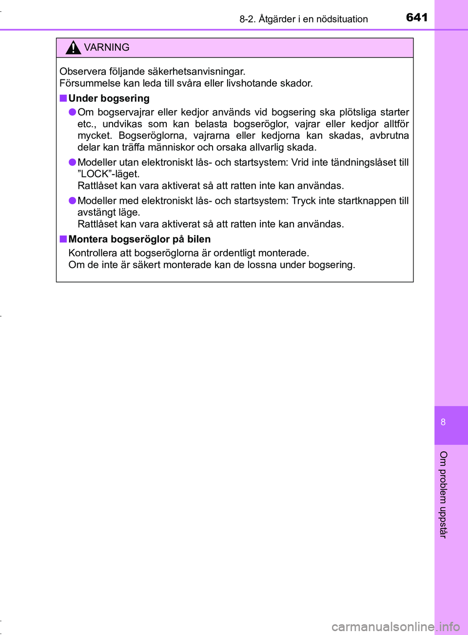 TOYOTA C-HR 2017 Bruksanvisningar (in Swedish) 6418-2. Åtgärder i en nödsituation
8
Om problem uppstår
OM10528SE
VARNING
Observera följande säkerhetsanvisningar.
Försummelse kan leda till svåra eller livshotande skador.
■ Under bogserin TOYOTA C-HR 2017 Bruksanvisningar (in Swedish) 6418-2. Åtgärder i en nödsituation
8
Om problem uppstår
OM10528SE
VARNING
Observera följande säkerhetsanvisningar.
Försummelse kan leda till svåra eller livshotande skador.
■ Under bogserin