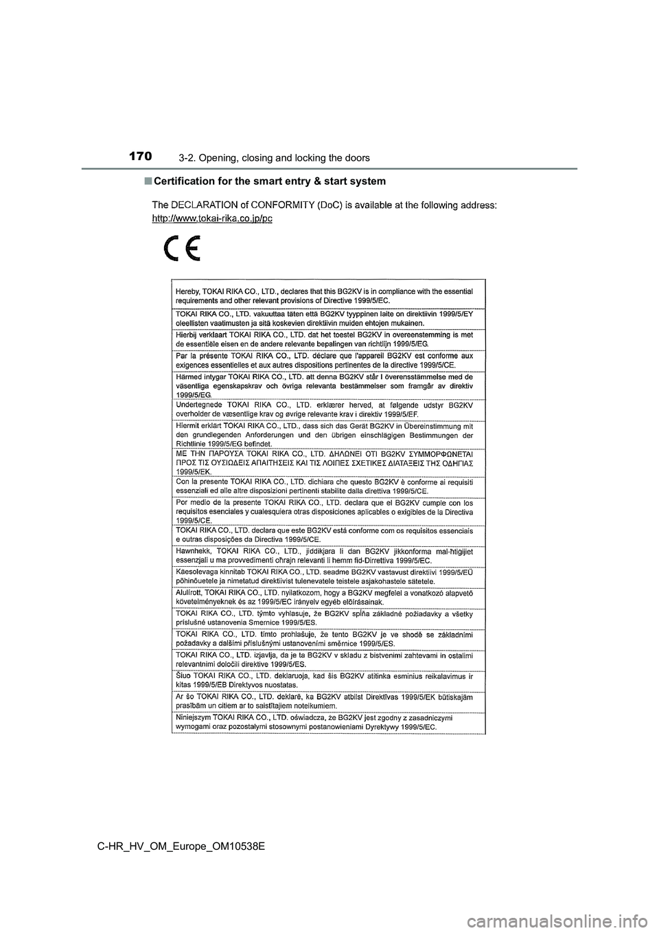 TOYOTA C_HR HYBRID 2017 Owners Manual 1703-2. Opening, closing and locking the doors
C-HR_HV_OM_Europe_OM10538E
■ Certification for the smart entry & start system TOYOTA C_HR HYBRID 2017 Owners Manual 1703-2. Opening, closing and locking the doors
C-HR_HV_OM_Europe_OM10538E
■ Certification for the smart entry & start system