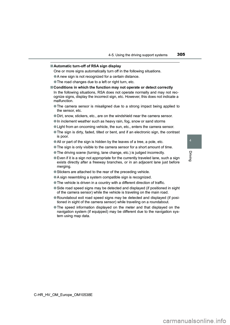 TOYOTA C_HR HYBRID 2017 Owners Manual 3054-5. Using the driving support systems
4
Driving
C-HR_HV_OM_Europe_OM10538E
■Automatic turn-off of RSA sign display
One or more signs automatically turn off in the following situations.
● A n TOYOTA C_HR HYBRID 2017 Owners Manual 3054-5. Using the driving support systems
4
Driving
C-HR_HV_OM_Europe_OM10538E
■Automatic turn-off of RSA sign display
One or more signs automatically turn off in the following situations.
● A n