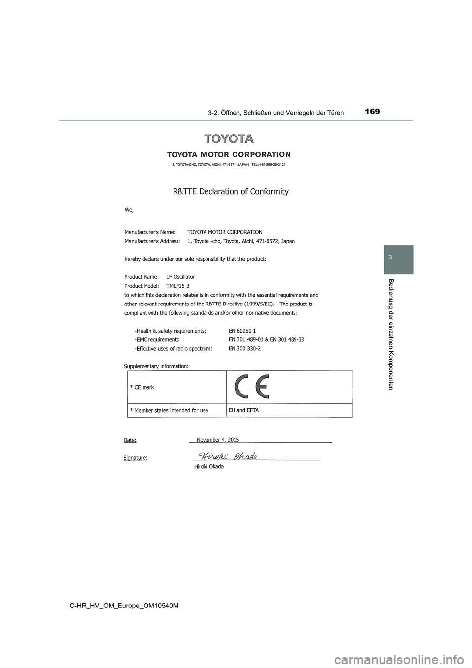 TOYOTA C_HR HYBRID 2016 Betriebsanleitungen (in German) 1693-2. Öffnen, Schließen und Verriegeln der Türen
3
Bedienung der einzelnen Komponenten
C-HR_HV_OM_Europe_OM10540M TOYOTA C_HR HYBRID 2016 Betriebsanleitungen (in German) 1693-2. Öffnen, Schließen und Verriegeln der Türen
3
Bedienung der einzelnen Komponenten
C-HR_HV_OM_Europe_OM10540M