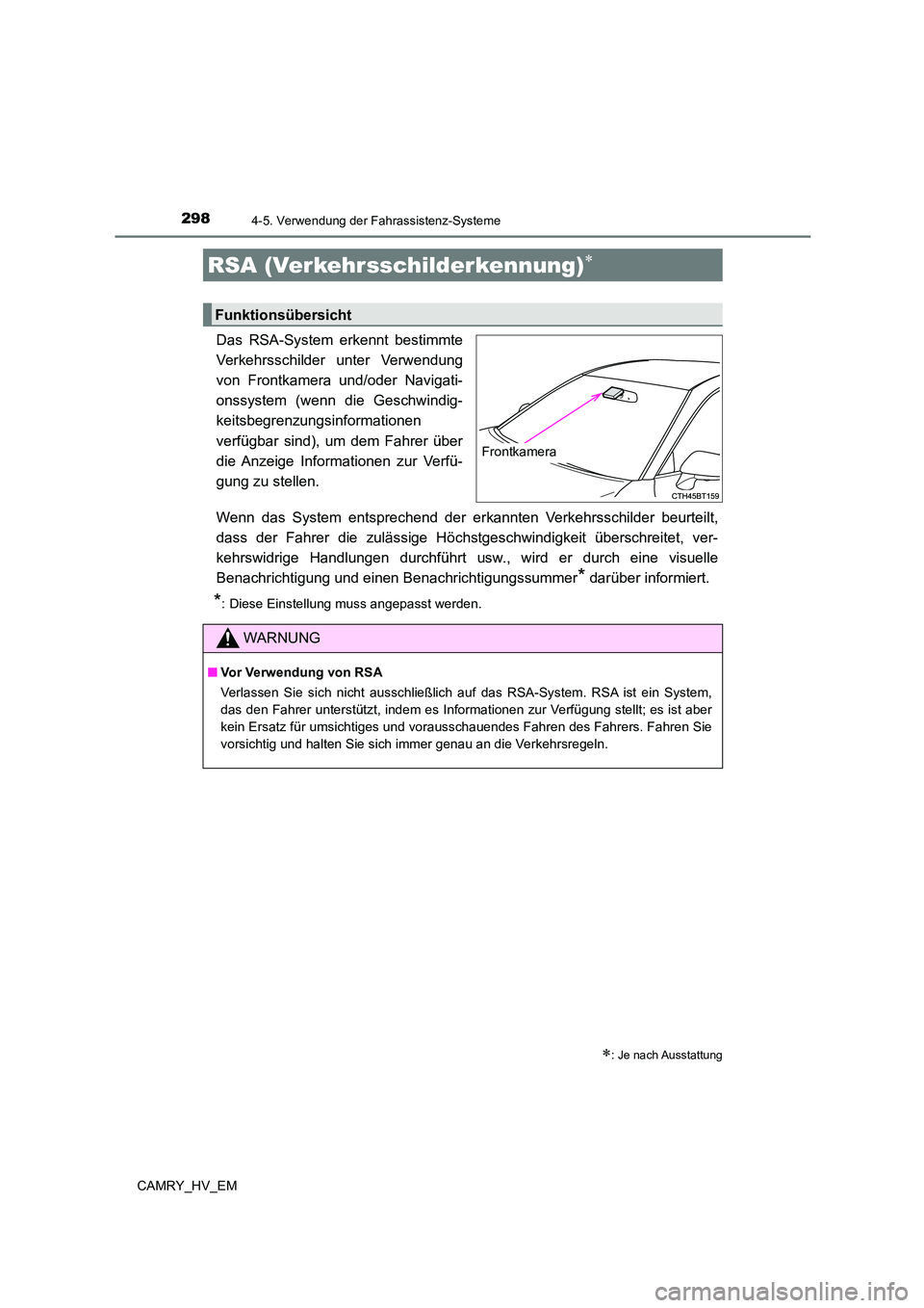 TOYOTA CAMRY 2023  Betriebsanleitungen (in German) 2984-5. Verwendung der Fahrassistenz-Systeme
CAMRY_HV_EM
Das RSA-System erkennt bestimmte 
Verkehrsschilder unter Verwendung
von Frontkamera und/oder Navigati- 
onssystem (wenn die Geschwindig- 
keits